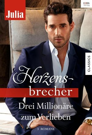 [Julia - Herzensbrecher 01] • Die Stunde Des Verführers / Verräterisches Herz / Palast Der Sinnlichen Träume